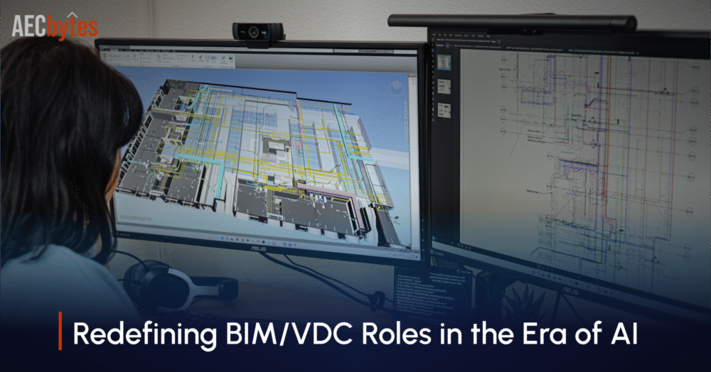 Recently, AECbytes published our feature about redefining BIM/VDC Roles in the Era of Artificial Intelligence